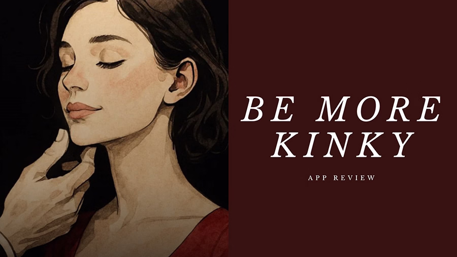 BeMoreKinky App Review – Miss Ruby Review
